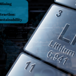 Lithium Mining vs. Lithium Extraction: A New Era of Sustainability